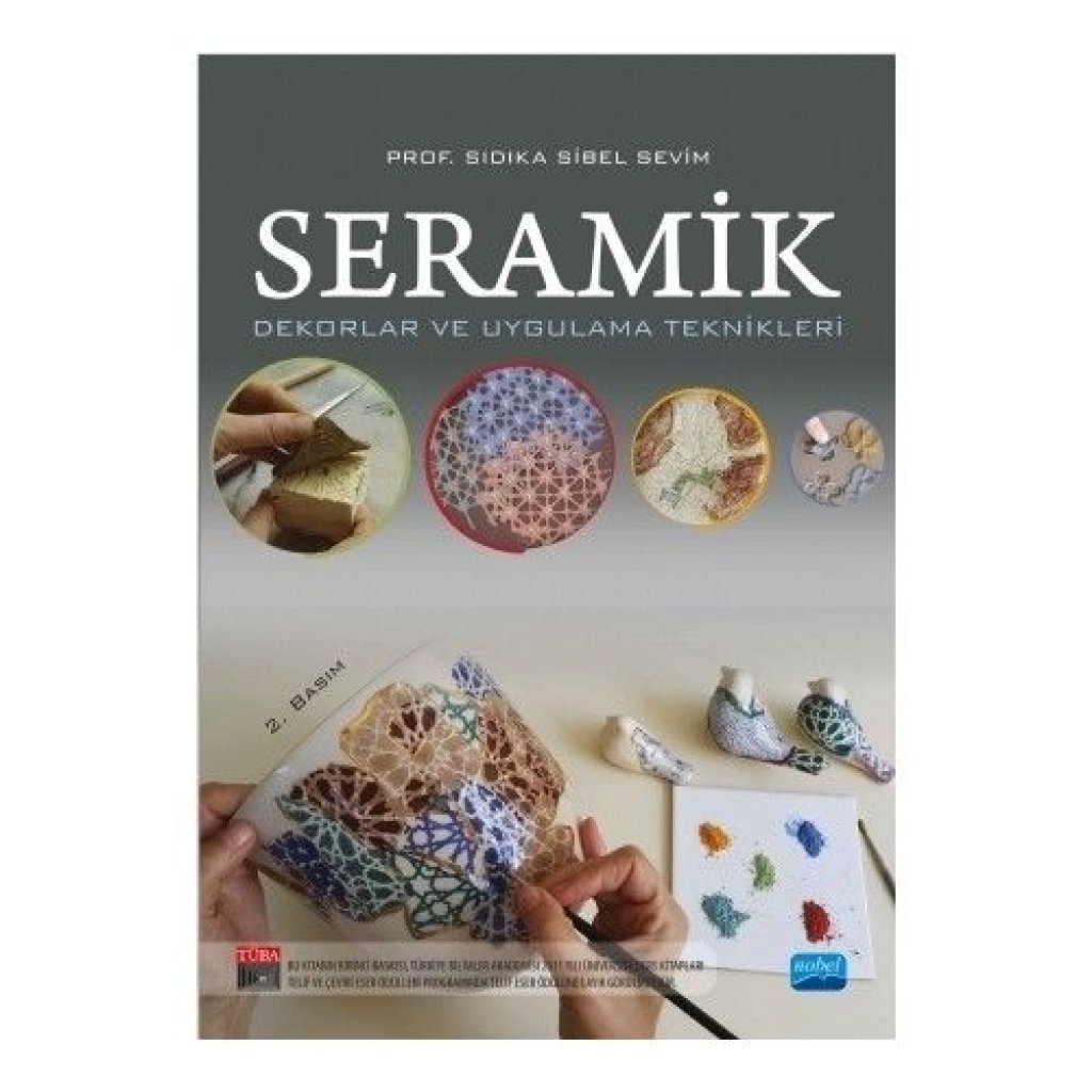 Seramik - Dekorlar ve Uygulama Teknikleri-Sıdıka Sibel Sevim